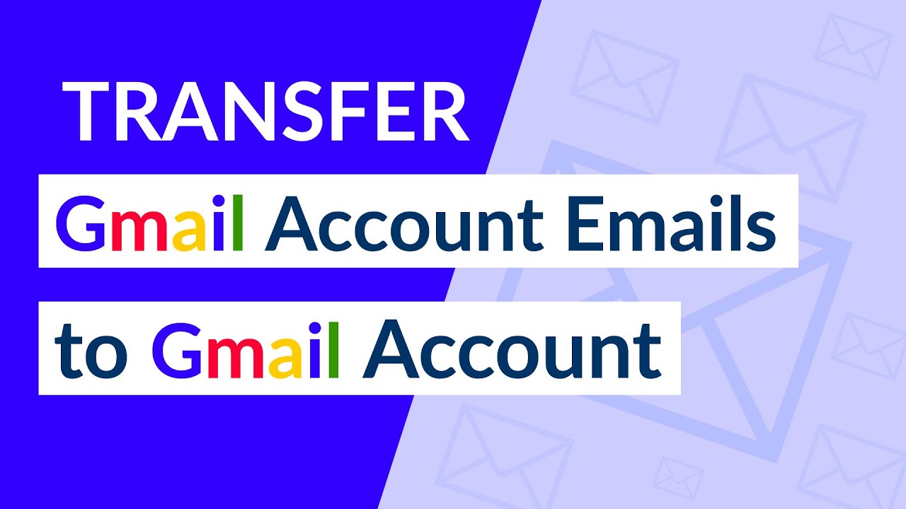 How To Transfer Emails From One Gmail Account To Another G Suite