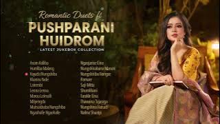 Romantic Duets ft. Pushparani Huidrom | Latest Collection Jukebox