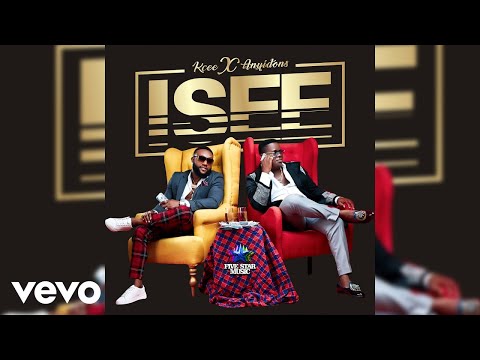 Kcee - ISEE  ft. Anyidons