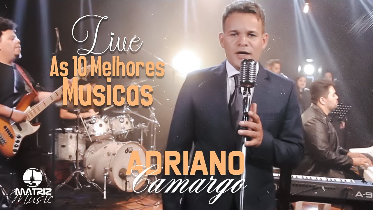 🔴 Live | Adriano Camargo (As 10 Melhores Musicas)