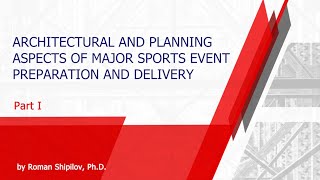 ARCHITECTURAL AND PLANNING ASPECTS OF MAJOR SPORTS EVENT PREPARATION AND DELIVERY