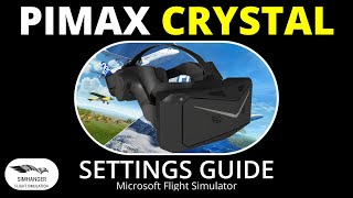 Settings Guide for Pimax Crystal VR Headset | Great Visuals & Performance | MSFS