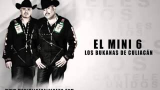 LOS BUKANAS DE CULIACÁN - EL MINI 6 - CARTELES UNIDOS