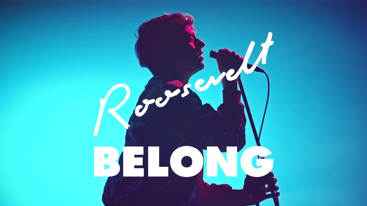 Roosevelt - Belong (Official Video) 