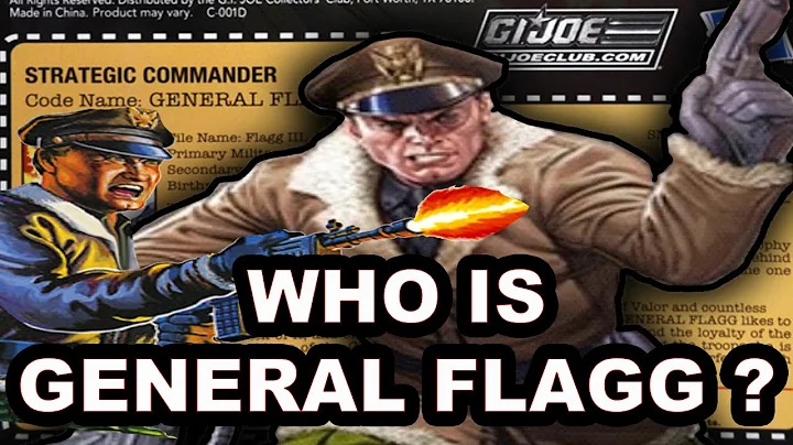 History and Origin of GI Joe's GENERAL FLAGG and C...