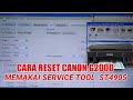 CARA RESET CANON G2000 MEMAKAI SERVICE TOOL ST 4905, How to fix G2000 blinking 7 times the ink  ....