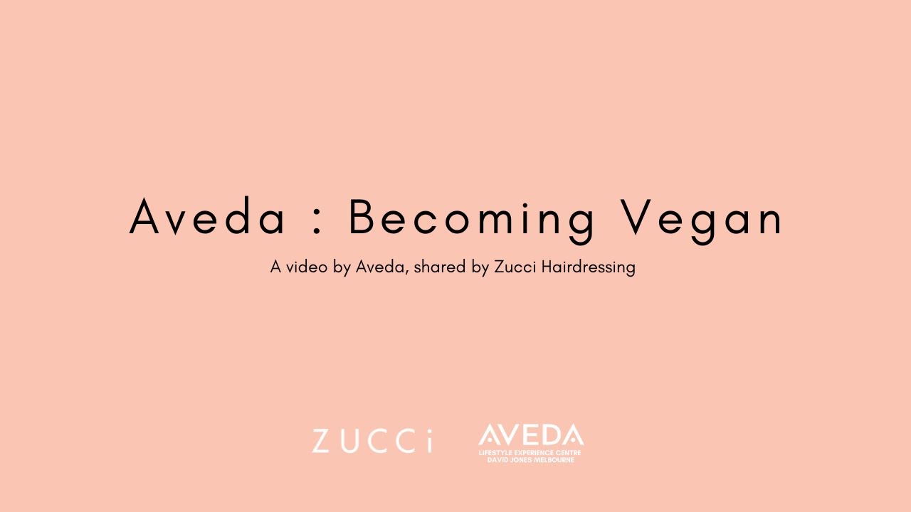 Zucci x Aveda: Becoming Vegan