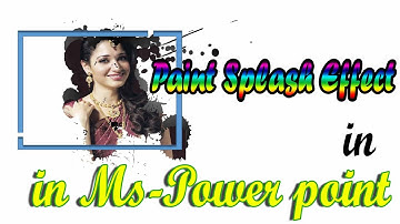 Paint Splash Effect in Ms-Powerpoint
