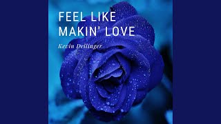 Feel Like Making Love