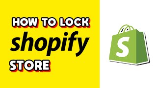 How to Lock Shopify Store (Quick & Easy) screenshot 3