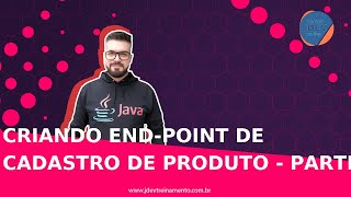 🟢 Criando end-point de cadastro de Produto - Parte 2 - Mentoria em JAVA Web Full-Stack