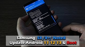Samsung Galaxy S8 /8+/ Note8  Update Android 11 12 13 & Root