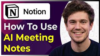 How to Use AI Meeting Notes in Notion (Step-By-Step) [2026 Guide]