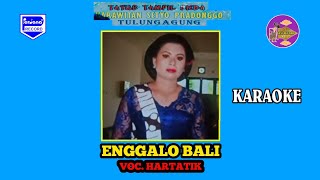 Karaoke Enggalo Bali - Hartatik | Tayub Setyo Pradonggo Tulungagung Perdana Record
