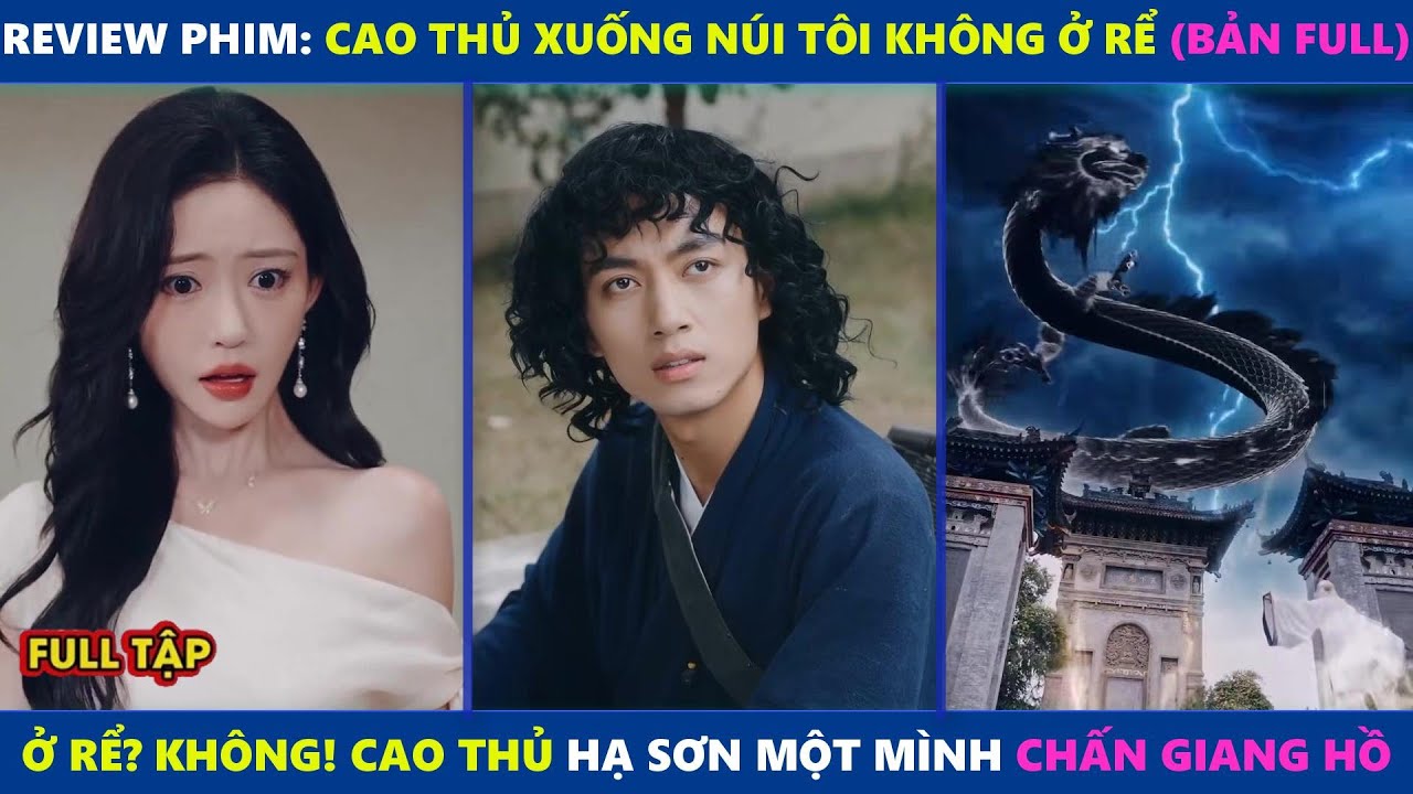 Cao Thủ Xuống Núi Tôi Không Ở Rể - Full Trọn Bộ (Bản Lồng Tiếng)