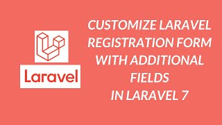 Customize Laravel Registration Form With Additional Fields