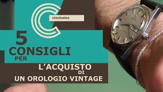 Orologi vintage | 5 CONSIGLI PER L&#39;ACQUISTO