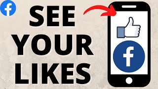 How to Find Your Likes on Facebook - See Liked Post, Videos, Photos on Facebook