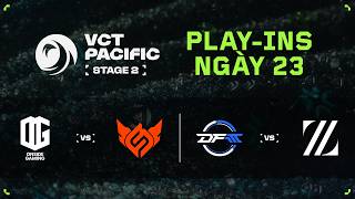 [VN] ONG vs FS / DFM vs ZETA — VCT Pacific Stage 2 — Vòng Play Ins — Ngày 23