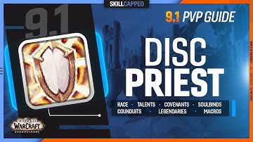 DISC PRIEST 9.1 PvP Guide | Best Race, Talents, Covenants, Soulbinds, Conduits, Gear & Macros