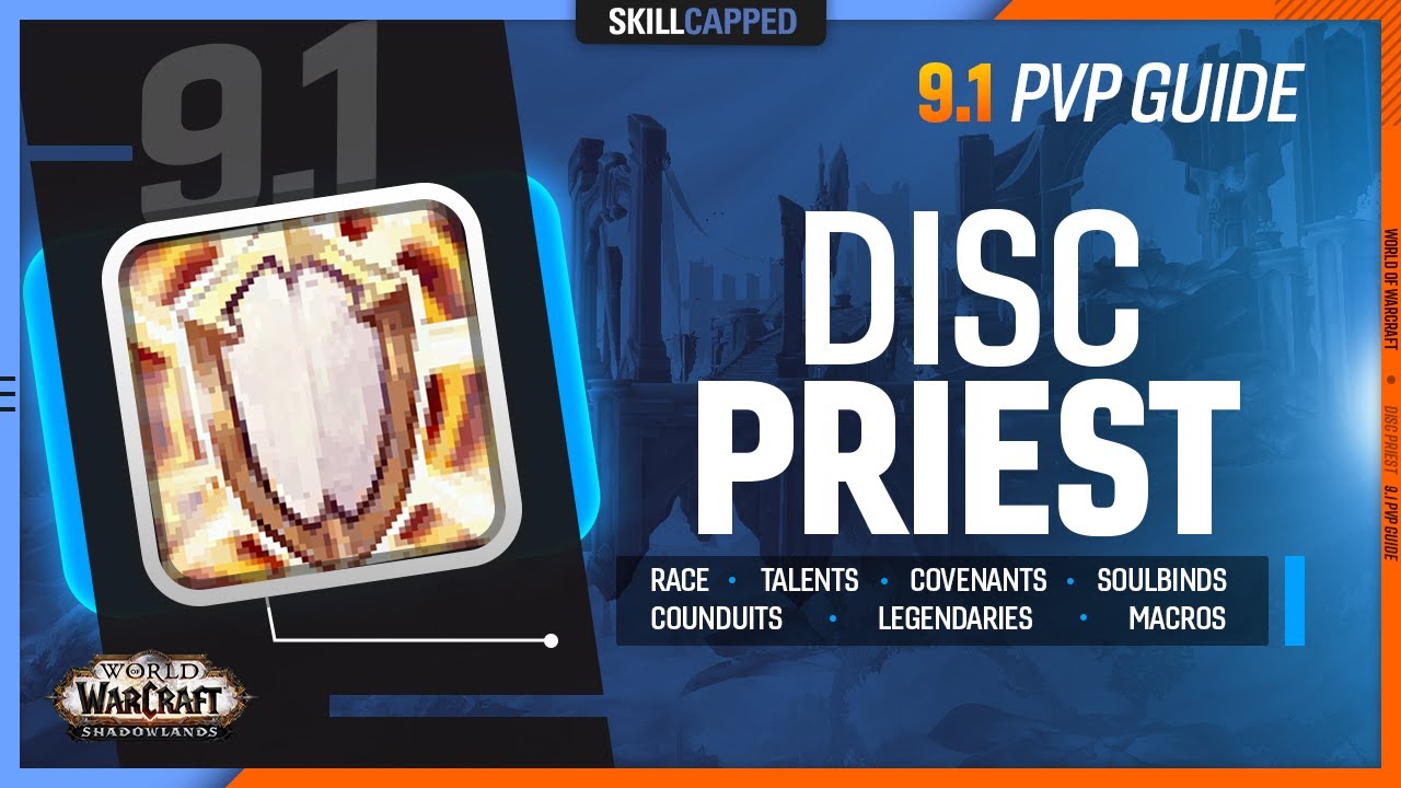DISC PRIEST 9.1 PvP Guide | Best Race, Talents, Covenants, Soulbinds, Conduits, Gear & Macros