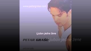 Video thumbnail of "Petar Grašo - Ljubav jedne žene"