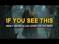 1 Huge Sign Allah Loves You Right Now