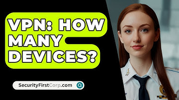 VPN: How Many Devices? - SecurityFirstCorp.com