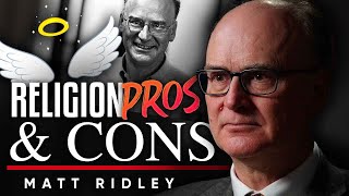 Religion: The Good, the Bad, and the Truth - Matt Ridley