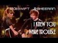 Taylor Swift &amp; Ed Sheeran - I Knew You Were Trouble (DUET VERSION RH Mix)