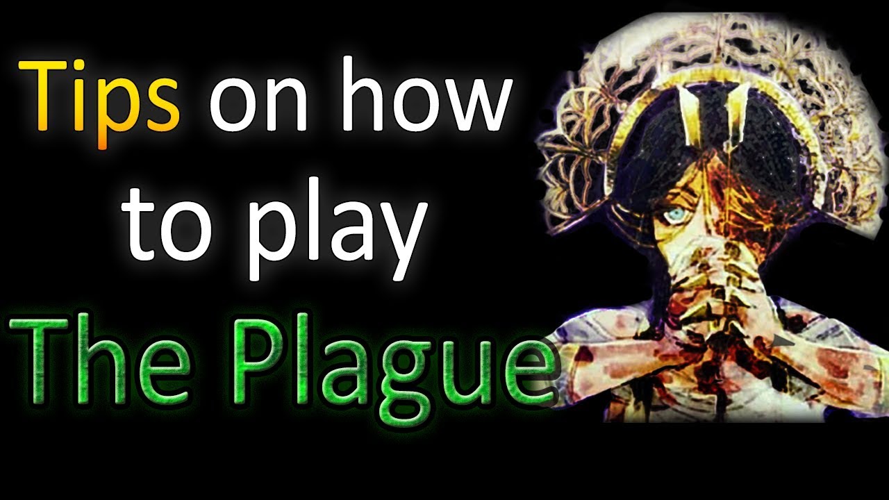 Dead by Daylight - Tips on How to Play The Plague - YouTube