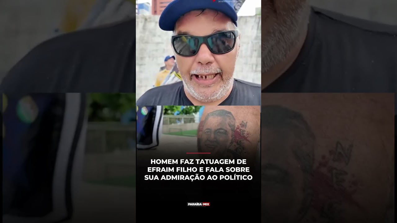 HOMEM FAZ TATUAGEM DE EFRAIM FILHO E FALA SOBRE SUA ADMIRAÇÃO AO POLÍTICO