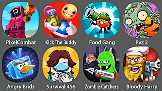 Pixel Combat,Kick The Buddy,Food Gang,Pvz 2,Angry Brids 2,Survival 456,Zombie Catchers,Bloody Harry