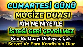 CUMARTESİ GÜNÜ DUASI - BU DUA RET OLUNMAYAN DUADIR! KİM NE NİYETLE DİNLERSE, İSTEĞİ GERİ ÇEVRİLMEZ