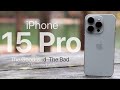 iPhone 15 Pro - 2 Months Later - The Good and The Bad