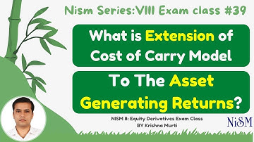NISM 8 | What is Extension of Cost of Carry model to the asset generating returns