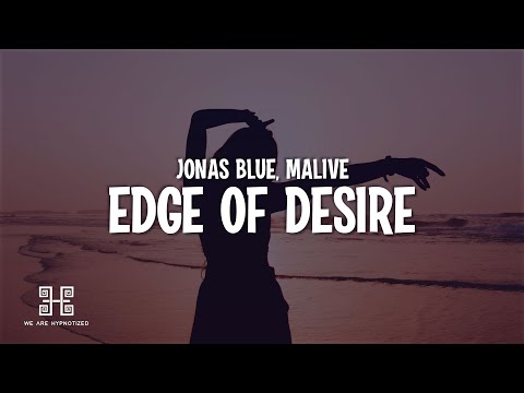 Jonas Blue & Malive - Edge of Desire (Lyrics)
