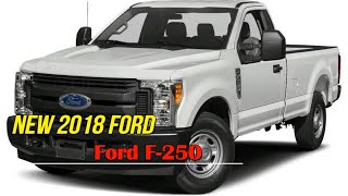 Review Interior and Exterior 2018 Ford F 250