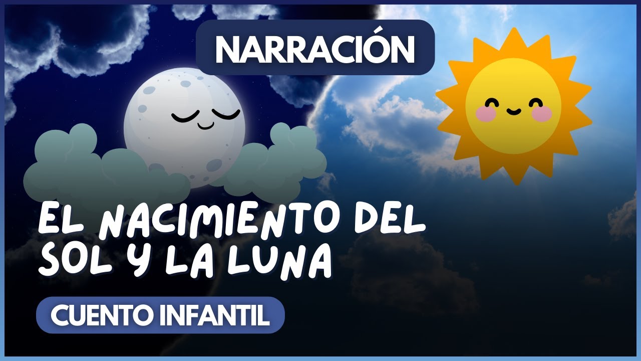 EL NACIMIENTO DEL SOL Y LA LUNA - CUENTOS PARA DORMIR-AUDIOLIBRO