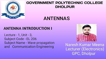 Unit- 3, Lecture- 1, Antenna by Naresh kumar meena  GPC,  Dholpur