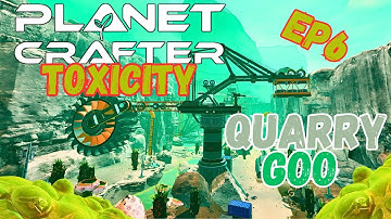 Clearing Goo in a Quarry  to set up a T3 Ore Extractor for Tungsten - Planet Crafter: Toxicity - EP6