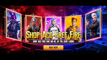 Dragon Tv l Share code shop bán acc Free Fire và  Zingspeed có lật thẻ cực vip