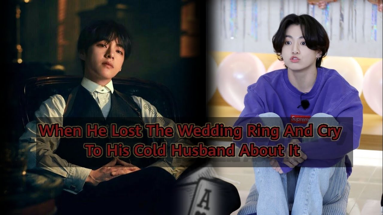 ×Taekookff× When He Lost His Wedding Ring And Cry To His Cold Husband About It #toptae #taekookff