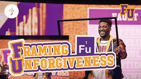 Framing Unforgiveness // You Need A New Frame // FU - Forgiveness University (Part 6) Michael Todd