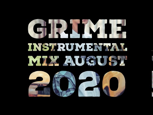 GRIME INSTRUMENTAL MIX AUGUST 2020