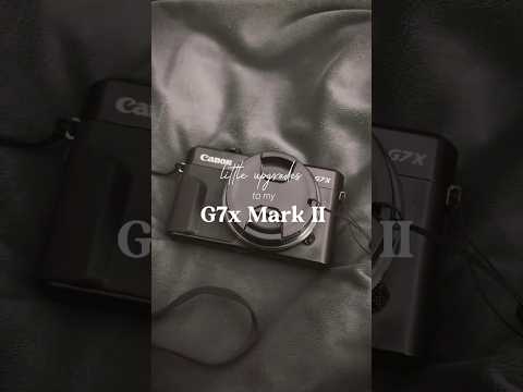 little upgrades to my G7x Mark II [main travel camera]