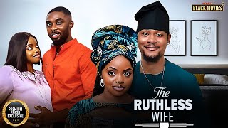 MY RUTHLESS WIFE( CLINTON JOSHUA, OMECHE OKO, RAY ADEKA)Latest Nigerian Movie 2025