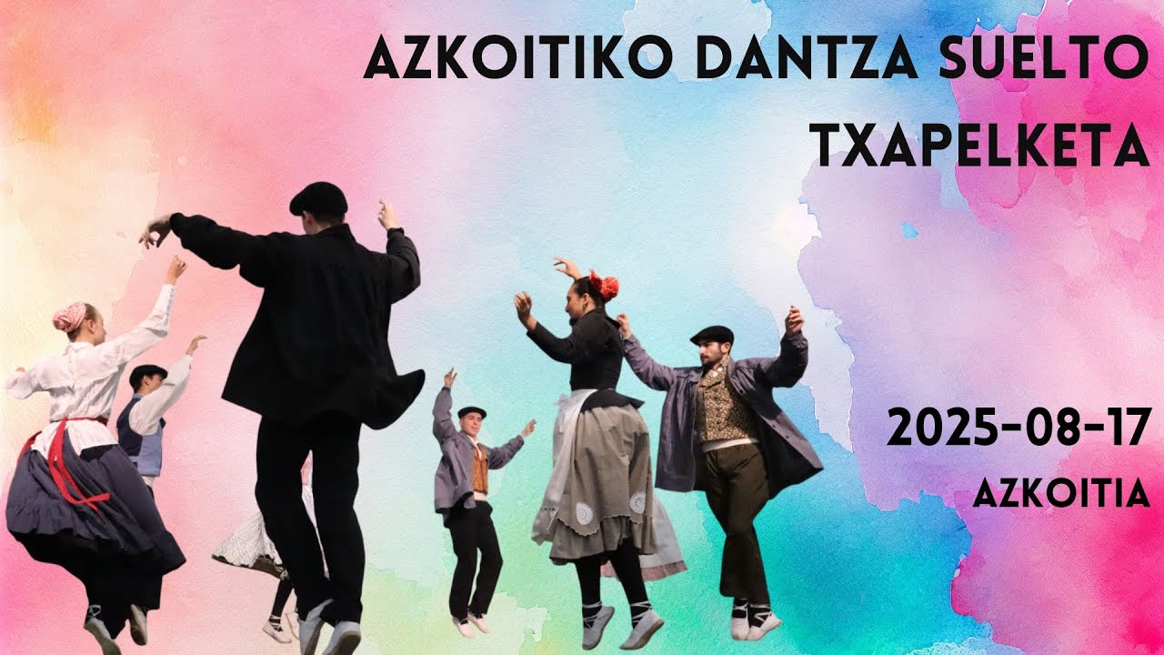 Azkoitiko dantza suelto txapelketa - Azkoitia, 2025-08-17