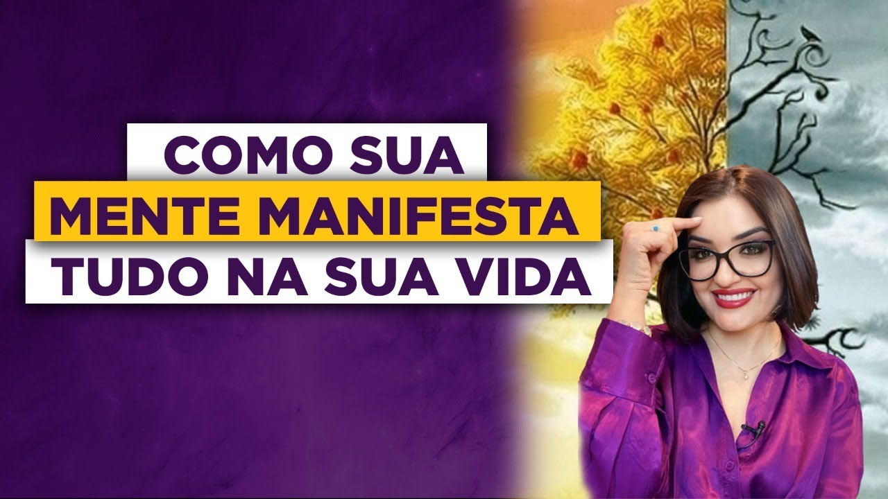 Ep.4 - Como sua Mente Manifesta tudo na sua Vida • Reprogramação Mental Positiva 🌷