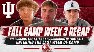 Fall Camp Week 3 Recap: Discussing the latest surrounding IU football entering the last week of camp Guide